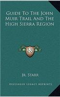 Guide To The John Muir Trail And The High Sierra Region