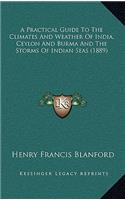 A Practical Guide to the Climates and Weather of India, Ceylon and Burma and the Storms of Indian Seas (1889)