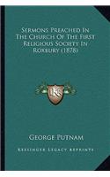 Sermons Preached in the Church of the First Religious Society in Roxbury (1878)