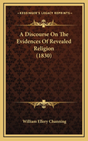 A Discourse On The Evidences Of Revealed Religion (1830)