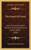 The Gospel Of Greed