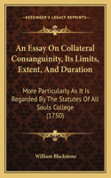 An Essay On Collateral Consanguinity, Its Limits, Extent, And Duration