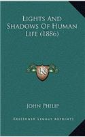 Lights And Shadows Of Human Life (1886)