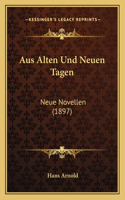 Aus Alten Und Neuen Tagen: Neue Novellen (1897)