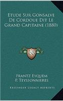 Etude Sur Gonsalve De Cordoue Dit Le Grand Capitaine (1880)
