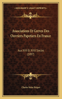 Associations Et Greves Des Ouvriers Papetiers En France