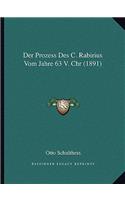 Der Prozess Des C. Rabirius Vom Jahre 63 V. Chr (1891): (German)