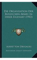 Die Organisation Der Russischen Armee In Ihrer Eigenart (1902)