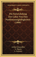 Die Entwickelung Der Lehre Von Den Punktmannigfaltigkeiten (1900)