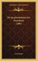 Die Sprachverhaltnisse Der Westschweiz (1896)