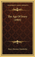 The Age Of Ivory (1903)