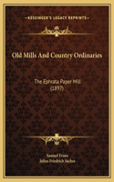 Old Mills And Country Ordinaries: The Ephrata Paper Mill (1897)
