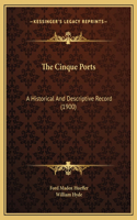 The Cinque Ports: A Historical And Descriptive Record (1900)