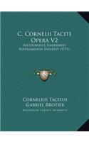 C. Cornelii Taciti Opera V2: Recognovit, Emendavit, Supplementis Explevit (1771)(Latin)