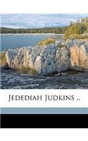Jedediah Judkins ..