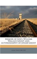 Memoir of Gen'l William Wallace Grout and Autobiography of Josiah Grout