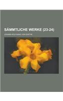 Sammtliche Werke (23-24 )