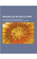 Nouvelles de Nulle Part; Ou, Une Ere de Repos, Roman D'Utopie: (French)