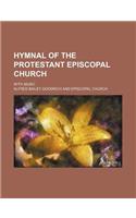 Hymnal of the Protestant Episcopal Church; With Music