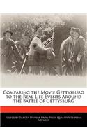 Comparing the Movie Gettysburg to the Real Life Events Around the Battle of Gettysburg
