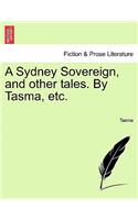 Sydney Sovereign, and Other Tales. by Tasma, Etc.