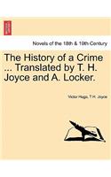 History of a Crime ... Translated by T. H. Joyce and A. Locker. Vol. III