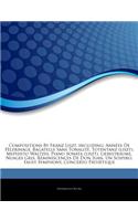 Articles on Compositions by Franz Liszt, Including: Annees de Pelerinage, Bagatelle Sans Tonalite, Totentanz (Liszt), Mephisto Waltzes, Piano Sonata (Liszt), Liebestraume, Nuages Gris, Reminiscences d