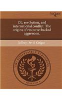 Oil, Revolution, and International Conflict