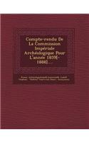 Compte-Rendu de La Commission Imperiale Archeologique Pour L'Annee 1859[-1888]....