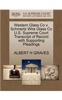 Western Glass Co V. Schmertz Wire Glass Co U.S. Supreme Court Transcript of Record with Supporting Pleadings