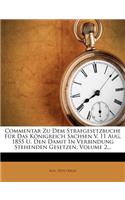 Commentar Zu Dem Strafgesetzbuche Fur Das Konigreich Sachsen V. 11 Aug. 1855 U. Den Damit in Verbindung Stehenden Gesetzen, Volume 2...