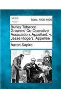 Burley Tobacco Growers' Co-Operative Association, Appellant, V. Jesse Rogers, Appellee