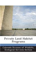 Private Land Habitat Programs