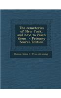 The Cemeteries of New York, and How to Reach Them