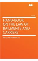 Hand-Book on the Law of Bailments and Carriers