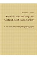 One Man's Tortuous Foray into Oral and Maxillofacial Surgery: (English)