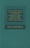 The Life and Letters of Emory Upton, Colonel of the Fourth Regiment of Artillery, and Brevet Major-General, U.S. Army: (English)