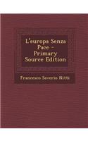 L'Europa Senza Pace - Primary Source Edition
