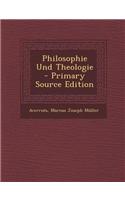 Philosophie Und Theologie - Primary Source Edition