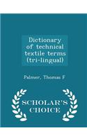 Dictionary of Technical Textile Terms (Tri-Lingual) - Scholar's Choice Edition