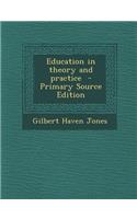 Education in Theory and Practice - Primary Source Edition