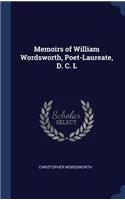 Memoirs of William Wordsworth, Poet-Laureate, D. C. L