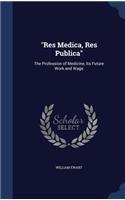 "Res Medica, Res Publica": The Profession of Medicine, Its Future Work and Wage