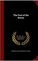 The Foot of the Horse;