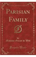 Parisian Family (Classic Reprint)