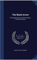 The Black Arrow: The Misadventures Of John Nicholson. The Body Snatcher