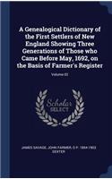 Genealogical Dictionary of the First Settlers of New England Showing Three Generations of Those who Came Before May, 1692, on the Basis of Farmer's Register; Volume 02