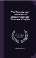Variation and Correlations of Certain Taxonomic Characters of Gryllus