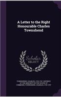 A Letter to the Right Honourable Charles Townshend