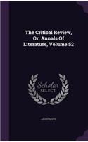 The Critical Review, Or, Annals of Literature, Volume 52